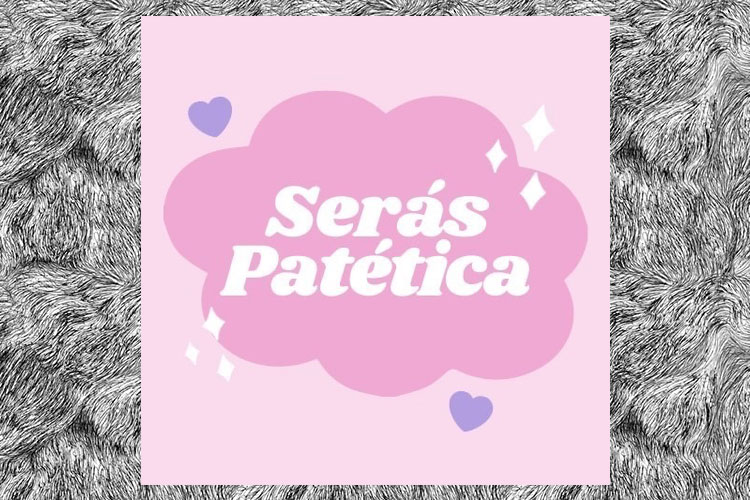 #APelo con Serás Patética