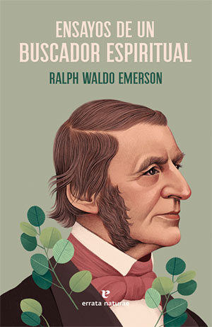 "Ensayos de un Buscador Espiritual", de Ralph Waldo Emerson (Errata Naturae)