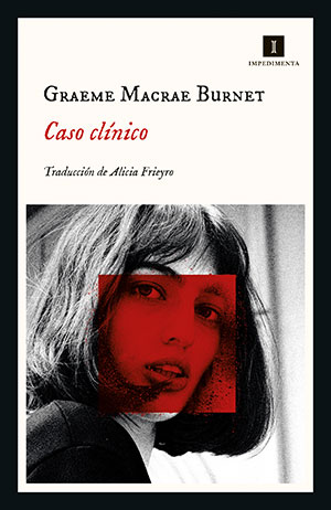 "Caso Clínico", de Graeme Macrae Burnet (Impedimenta)