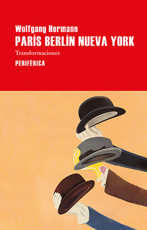 "París Berlín Nueva York" (Periférica) de Wolfgang Hermann