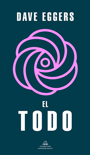"El Todo" (Random House) de Dave Eggers