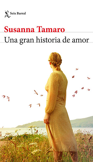 Una gran historia de amor (Seix Barral), de Susanna Tamaro