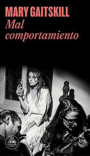 Mal Comportamiento (Random House), de Mary Gaitskill