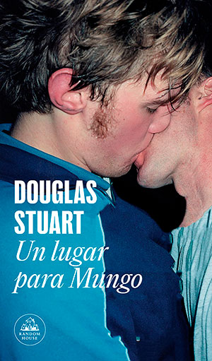UN LUGAR PARA MUNGO (Random House), de Douglas Stuart