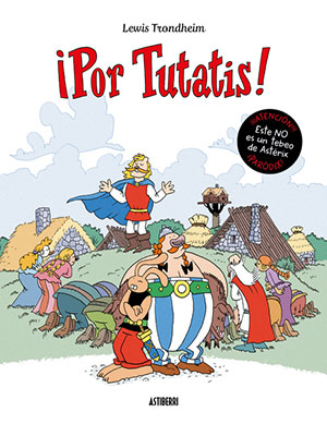 ¡POR TUTATIS! (Astiberri), de Lewis Trondheim