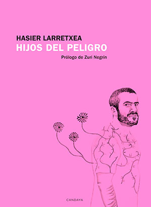 HIJOS DEL PELIGRO (Candaya), de Hasier Larretxea
