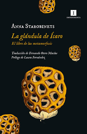 LA GLÁNDULA DE ÍCARO (Impedimenta), de Anna Starobinets