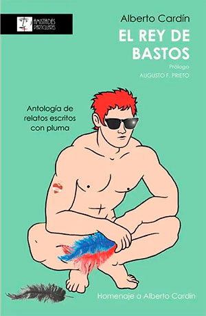 EL REY DE BASTOS (Amistades Particulares), de Alberto Cardín