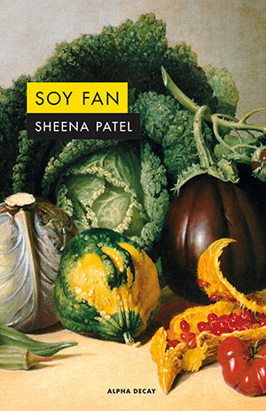 SOY FAN (Alpha Decay), de Sheena Patel