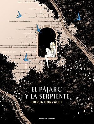 EL PÁJARO Y LA SERPIENTE (Reservoir Books), de Borja González