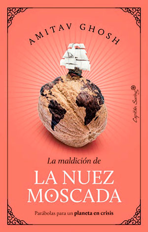 LA MALDICIÓN DE LA NUEZ MOSCADA (Capitán Swing), de Amitav Ghosh