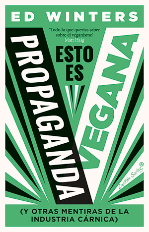 ESTO ES PROPAGANDA VEGANA (Capitán Swing), de Ed Winters
