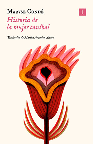 HISTORIA DE LA MUJER CANÍBAL (Impedimenta), de Maryse Condé
