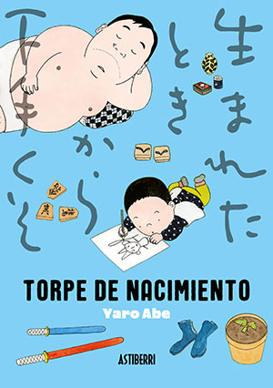 TORPE DE NACIMIENTO (Astiberri), de Yaro Abe
